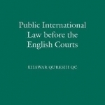 Public International Law Before the English Courts