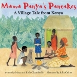 Mama Panya&#039;s Pancakes: A Village Tale from Kenya