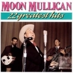 22 Greatest Hits by Moon Mullican