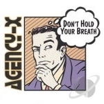 Don&#039;t Hold Your Breath by Agency X