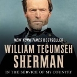 William Tecumseh Sherman: In the Service of My Country: A Life