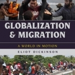 Globalization and Migration: A World in Motion