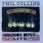 Serious Hits...Live! by Phil Collins