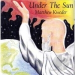 Under the Sun by Matthew Kweder