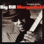Ramblin&#039; Mind by Big Bill Morganfield
