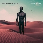 Dark Divine by Like Moths To Flames