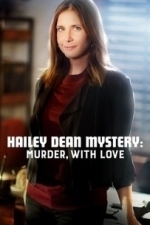 Hailey Dean Mystery: Murder, With Love (2016)