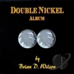 Double Nickel Album by Brian D Wilson