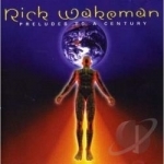 Preludes to a Century by Rick Wakeman