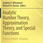 Analytic Number Theory, Approximation Theory, and Special Functions: In Honor of Hari M. Srivastava