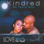 Love Has No Recession by Kindred The Family Soul