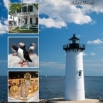 Lighthouses and Coastal Attractions of Northern New England: New Hampshire, Maine, and Vermont