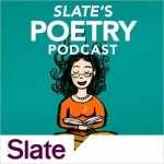 Slate&#039;s Poetry Podcast