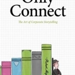Only Connect: The Art of Corporate Storytelling