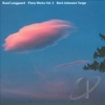 Rued Langgaard: Piano Works, Vol. 2 by Langgaard / Tange