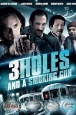 3 Holes and a Smoking Gun (2015)