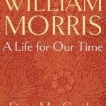 William Morris: A Life for Our Time