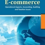 E-Commerce: Operational Aspects, Accounting, Auditing &amp; Taxation Issues
