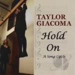 Hold On by Taylor Giacoma