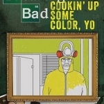 Breaking Bad: Cookin&#039; Up Some Color, Yo: A Badass Coloring Book for Grown-Ups