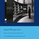 Spatial Perspectives: Essays on Literature and Architecture
