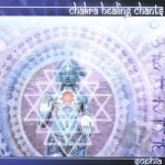 Chakra Healing Chants by Sophia