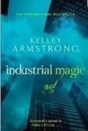 Industrial Magic (Women of the Otherworld, #4)