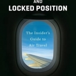 Full Upright and Locked Position: The Insider&#039;s Guide to Air Travel