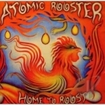 Home To Roost by Atomic Rooster