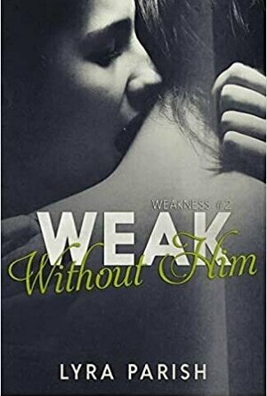 Weak Without Him (Weakness)