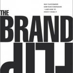 The Brand Flip: Why Customers Now Run Companies and How to Profit from it