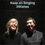 Keep on Singing by 2wishes