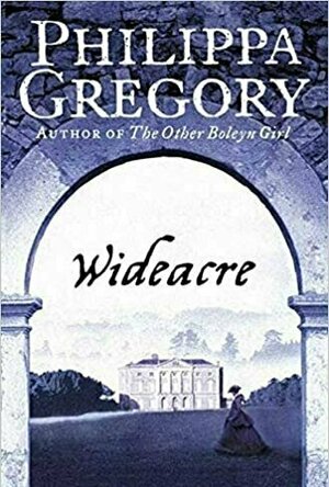 Wideacre (The Wideacre Trilogy, #1)