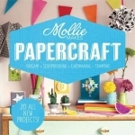 Mollie Makes - Papercraft: Origami. Scrapbooking. Cardmaking. Stamping.
