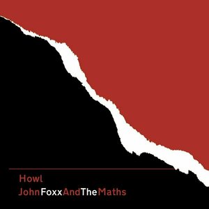 Howl by John Foxx &amp; The Maths