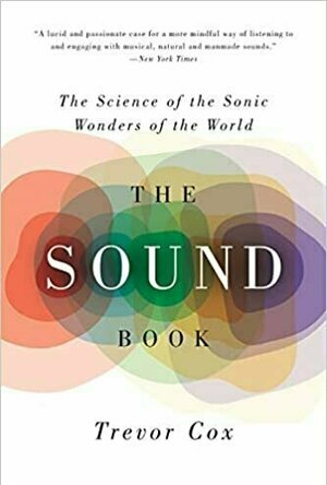 The Sound Book: The Science of the Sonic Wonders of the World