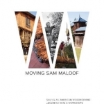 Moving Sam Maloof: Saving an American Woodworking Legend&#039;s Home and Workshops