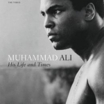 Muhammad Ali: His Life and Times