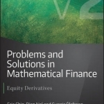 Problems and Solutions in Mathematical Finance: Equity Derivatives