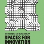 Spaces for Innovation: The Design and Science of Inspiring Environments