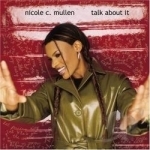Talk About It by Nicole C Mullen