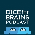 Dice For Brains Podcast