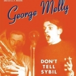Don&#039;t Tell Sybil: An Augmented Edition of the Memoir by George Melly