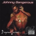 Dangerous Liaisons by Johnny Dangerous