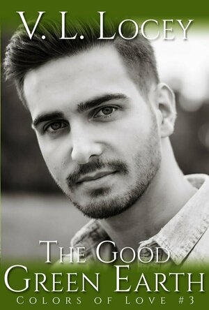 The Good Green Earth (Colors of Love #3)
