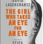 The Girl Who Takes an Eye for an Eye: Continuing Stieg Larsson&#039;s Millennium Series