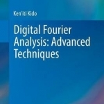 Digital Fourier Analysis - Advanced Techniques