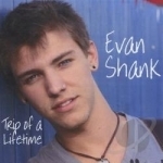 Trip Of A Lifetime by Evan Shank