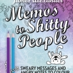 Memos to Shitty People: A Delightful & Vulgar Adult Coloring Book: 2