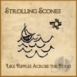 Like Ripples Across the Pond by The Strolling Scones